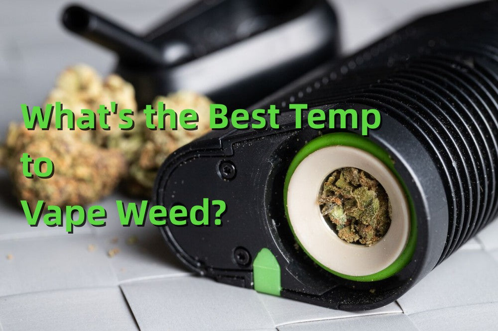 What’s the best temperature to vape weed?