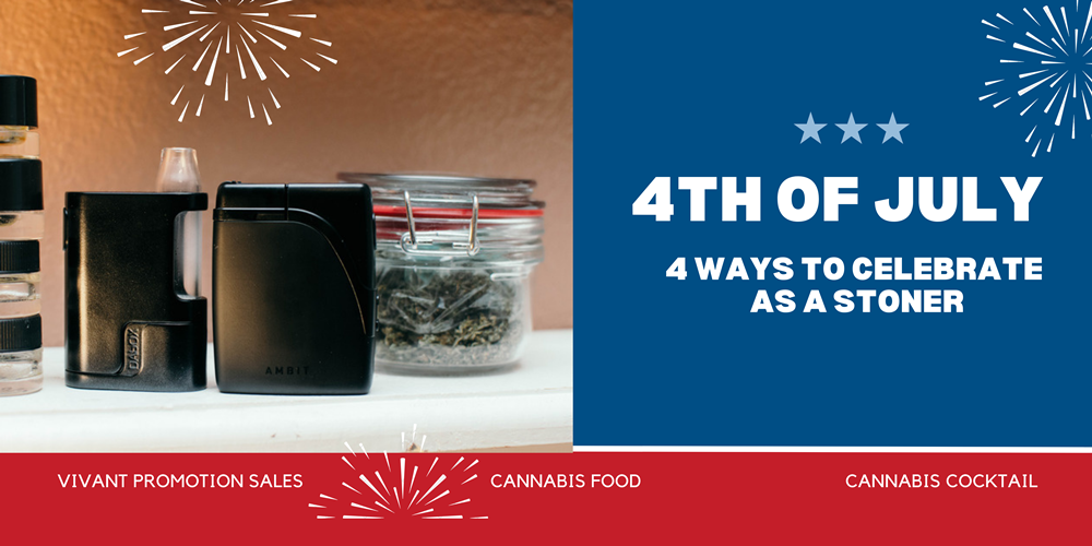 4 Ways to Celebrate the 4th of July as a Stoner