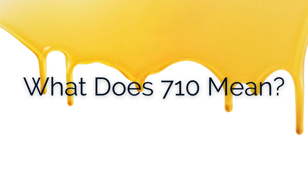 What is “710” meaning?