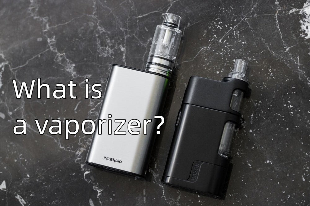 What is a vaporizer?