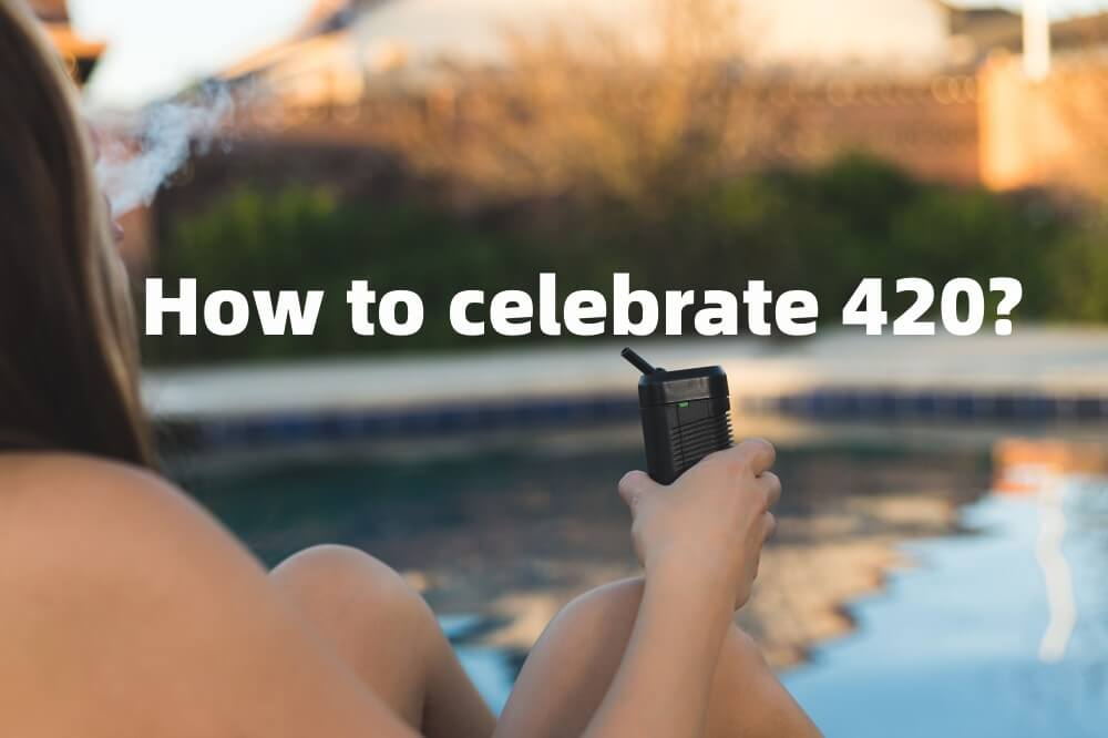 how to celebrate 420 day recommended by vivant online vaporizer shop